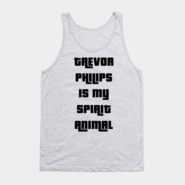 Trevor Philips is my spirit animal Tank Top by freepizza